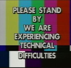 PLEASE STAND BY WE ARE EXPERIENCING TECHNICAL DIFFICULTIES